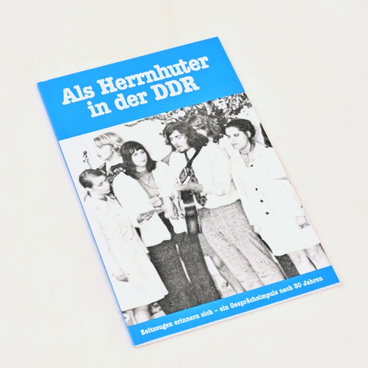 Als Herrnhuter in der DDR - Zeitzeugen erinnern sich - ein Gesprächsimpuls nach 30 Jahren