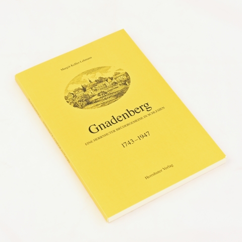 Margrit Keßler-Lehmann: Gnadenberg - eine Herrnhuter Brüdergemeine in Schlesien 1743 - 1947