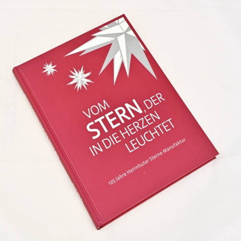 Vom Stern, der in die Herzen leuchtet - 125 Jahre Herrnhuter Sterne Manufaktur