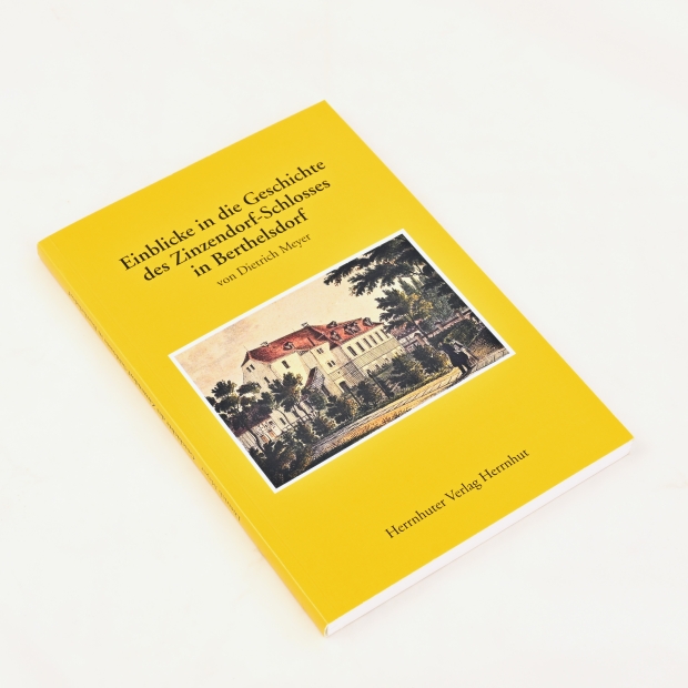 Dietrich Meyer: Einblicke in die Geschichte des Zinzendorf-Schlosses in Berthelsdorf