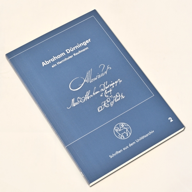 Rüdiger Kröger (Hg.): Abraham Dürninger - ein Herrnhuter Kaufmann, Schriften aus dem Unitätsarchiv, Band 2